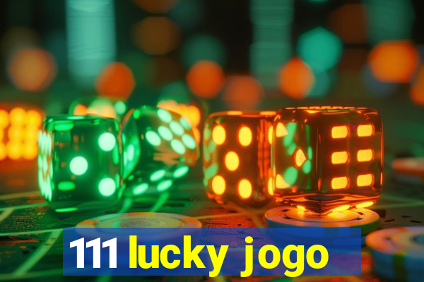 111 lucky jogo